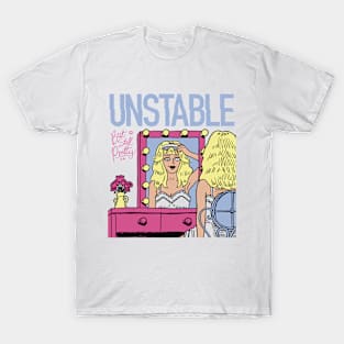 Unstable - But Still Pretty T-Shirt